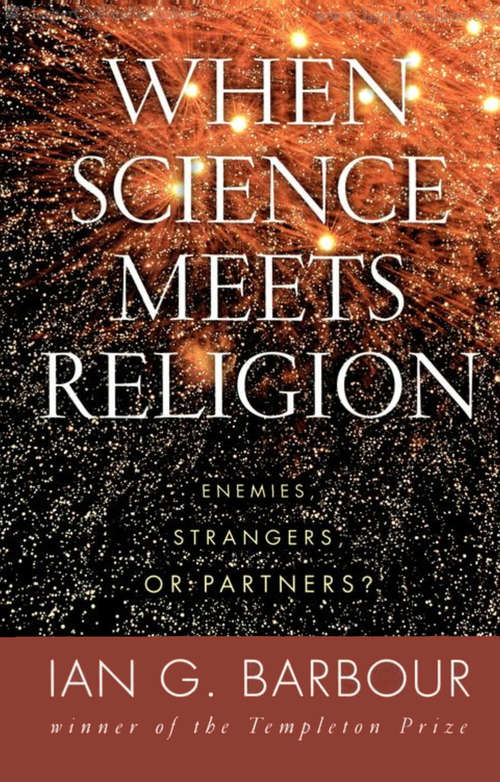 Book cover of When Science Meets Religion: Enemies, Strangers, or Partners?