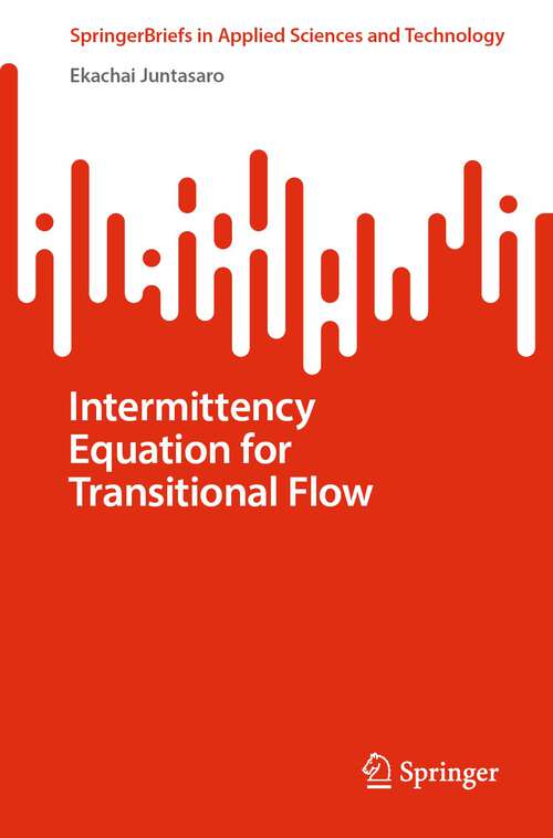 Book cover of Intermittency Equation for Transitional Flow (1st ed. 2022) (SpringerBriefs in Applied Sciences and Technology)