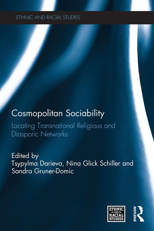 Book cover of Cosmopolitan Sociability: Locating Transnational Religious And Diasporic Networks (Ethnic And Racial Studies)