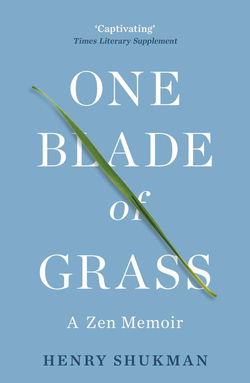Book cover of One Blade of Grass: A Zen Memoir