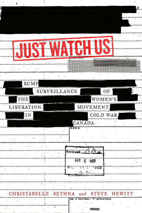 Book cover of Just Watch Us: RCMP Surveillance of the Women’s Liberation Movement in Cold War Canada