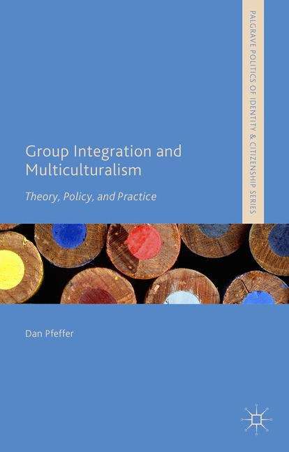 Book cover of Group Integration and Multiculturalism
