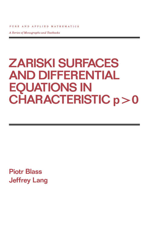 Book cover of Zariski Surfaces and Differential Equations in Characteristic P < O (2) (Chapman And Hall/crc Pure And Applied Mathematics Ser. #106)