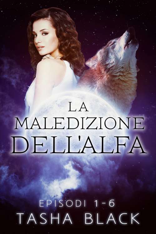 Book cover of La Maledizione Dell'alfa: Il Pacchetto Completo