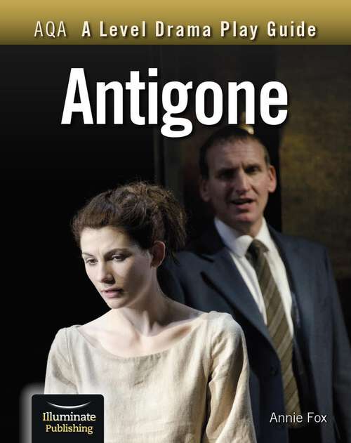 AQA A Level Drama Play Guide: Antigone