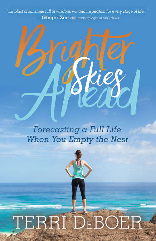 Book cover of Brighter Skies Ahead: Forecasting a Full Life When You Empty the Nest