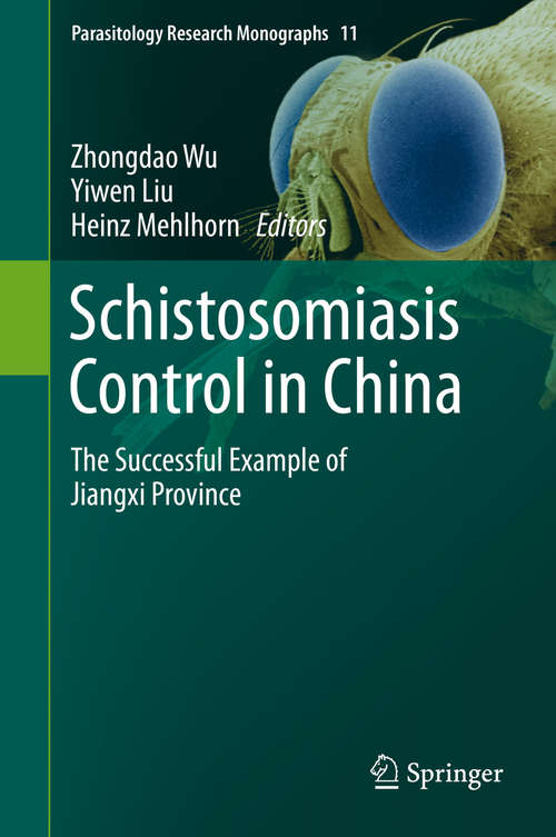 Schistosomiasis Control in China: The successful example of Jiangxi province (Parasitology Research Monographs #11)