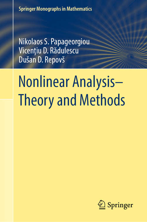 Book cover of Nonlinear Analysis - Theory and Methods (1st ed. 2019) (Springer Monographs in Mathematics)