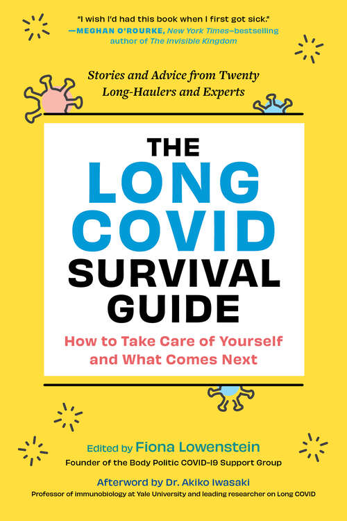 Book cover of The Long COVID Survival Guide: How to Take Care of Yourself and What Comes Next—Stories and Advice from Twenty Long-Haulers and Experts