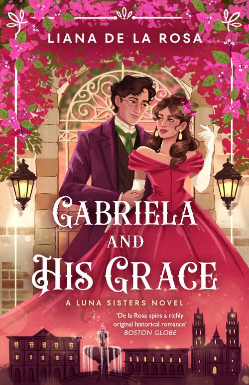 Book cover of Gabriela and His Grace: A tantalizing historical romance with sizzling chemistry, red-hot passion and a scandalous arrangement