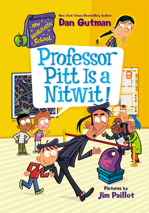 Book cover of My Weirdtastic School #3: Professor Pitt Is a Nitwit! (My Weirdtastic School #3)