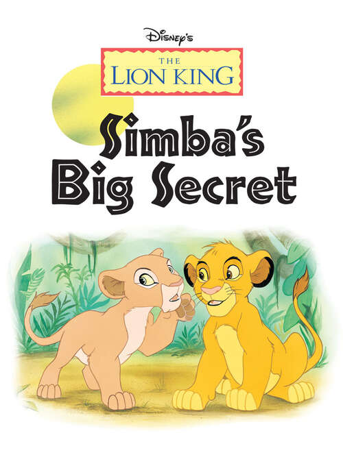 Book cover of The Lion King: Simba's Big Secret