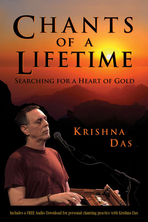 Book cover of Chants of a Lifetime: Searching For A Heart Of Gold