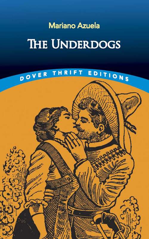 Book cover of The Underdogs: A Novel Of The Mexican Revolution (Dover Thrift Editions)