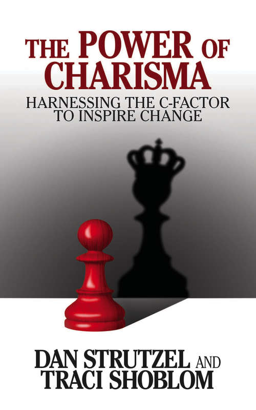 Book cover of The Power of Charisma: Harnessing the C-Factor to Inspire Change