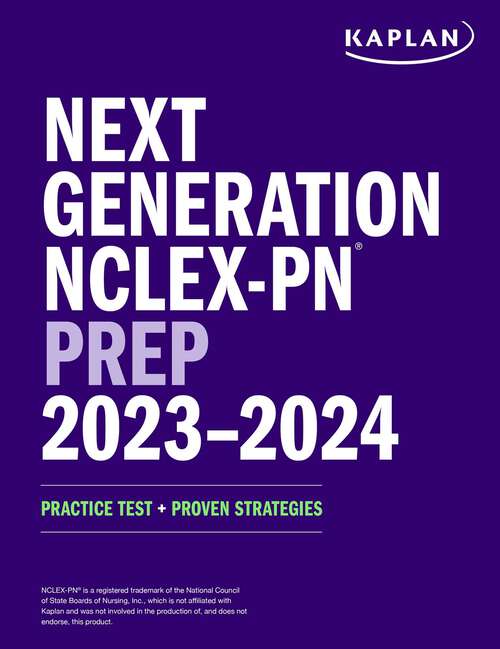 Book cover of Next Generation NCLEX-PN Prep 2023-2024: Practice Test + Proven Strategies (Sixteenth Edition) (Kaplan Test Prep)