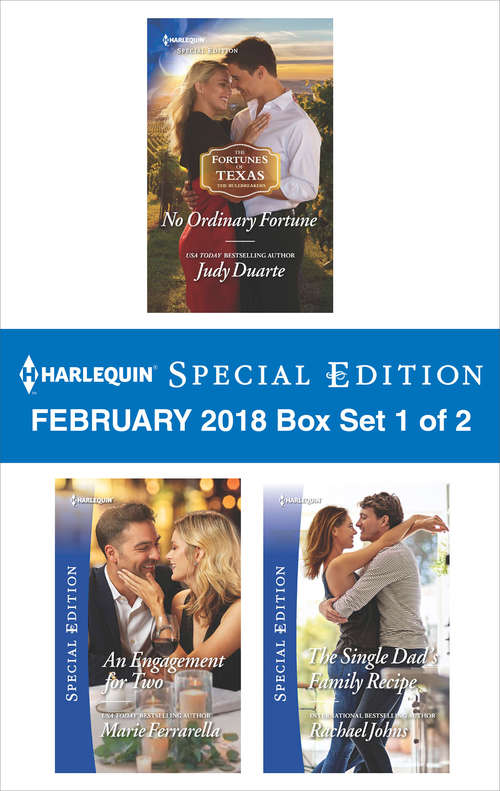 Harlequin Special Edition February 2018 Box Set 1 of 2: No Ordinary Fortune\An Engagement for Two\The Single Dad's Family Recipe