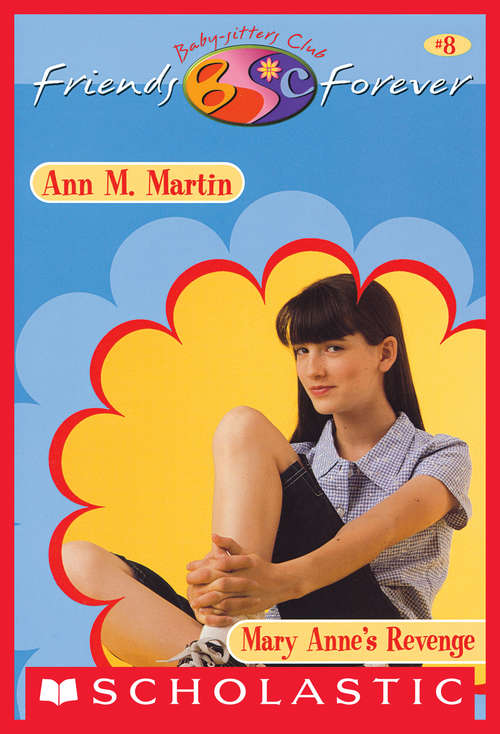 Book cover of Mary Anne's Revenge (The Baby-Sitters Club Friends Forever #8)
