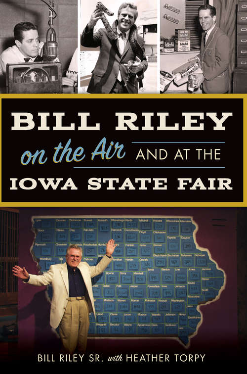 Book cover of Bill Riley on the Air and at the Iowa State Fair