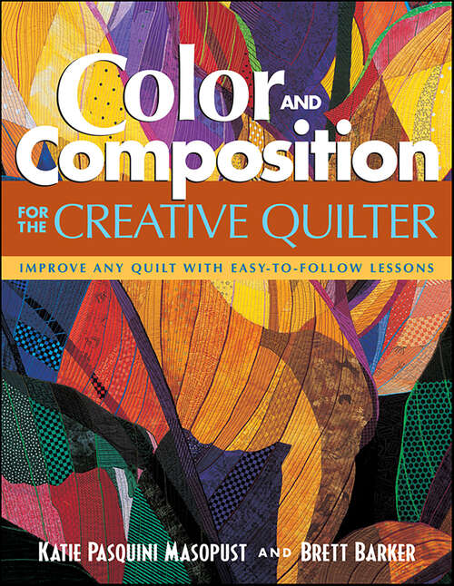 Book cover of Color and Composition for the Creative Quilter: Improve Any Quilt with Easy-to-Follow Lessons