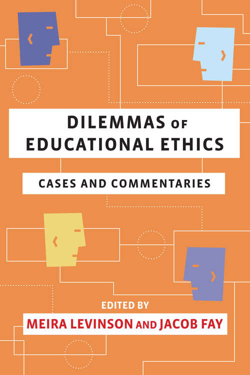 Book cover of Dilemmas of Educational Ethics: Cases and Commentaries