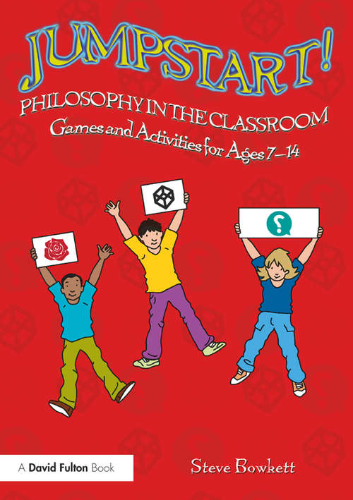 Book cover of Jumpstart! Philosophy in the Classroom: Games and Activities for Ages 7-14 (Jumpstart)