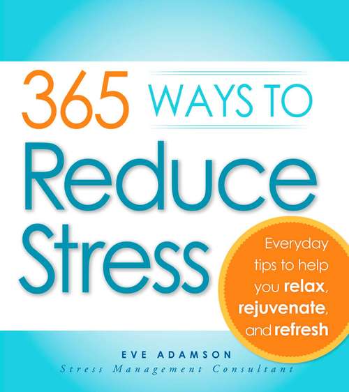 Book cover of 365 Ways to Reduce Stress