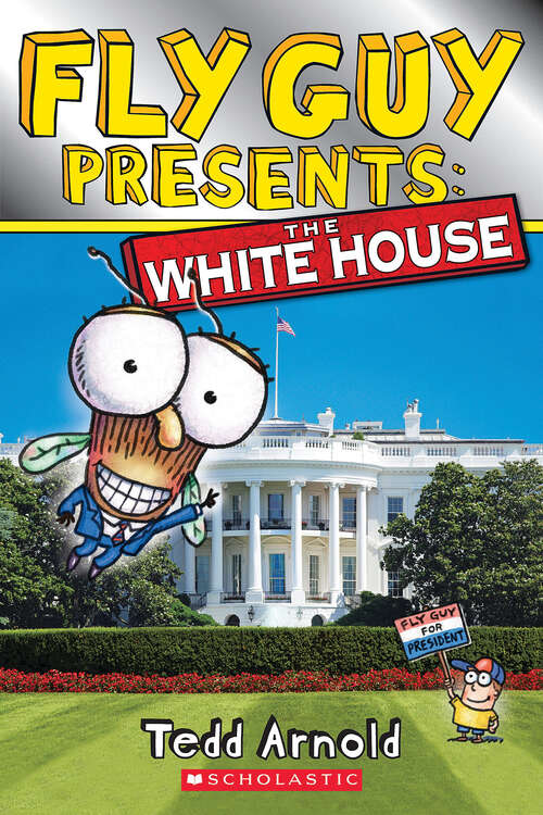 Book cover of Fly Guy Presents: The White House (Scholastic Reader, Level 2)