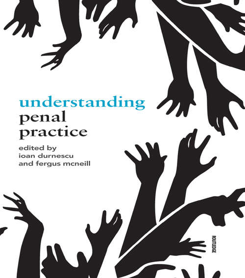 Understanding Penal Practice (Routledge Frontiers of Criminal Justice)