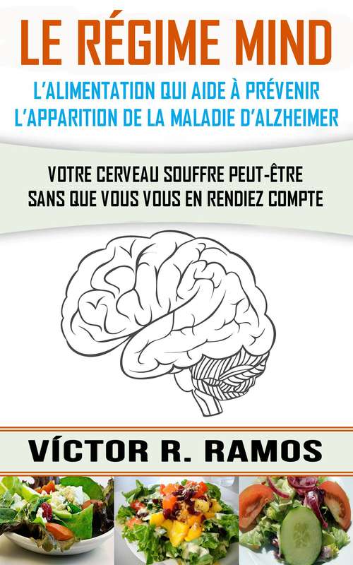 Book cover of Le régime MIND, l’alimentation qui aide à prévenir l’apparition de la maladie d’Alzheimer