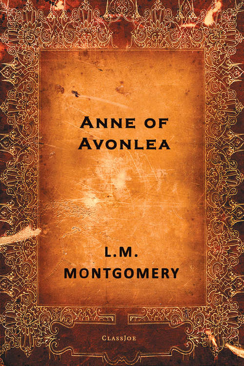 Book cover of Anne of Avonlea: Anne Of Green Gables; Anne Of Avonlea; Anne Of The Island; Anne's House Of Dreams (Anne Of Green Gables Ser. #2)