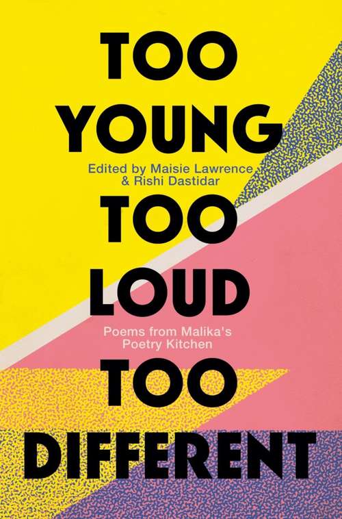 Book cover of Too Young, Too Loud, Too Different: Poems from Malika's Poetry Kitchen