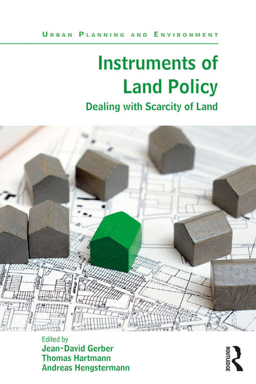 Instruments of Land Policy: Dealing with Scarcity of Land (Urban Planning and Environment)