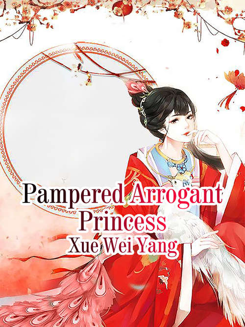 Pampered Arrogant Princess: Volume 2 (Volume 2 #2)