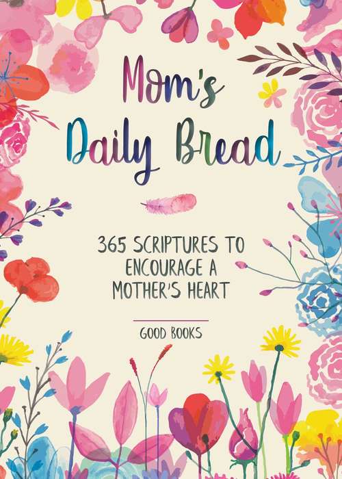 Book cover of Mom's Daily Bread: 365 Scriptures to Encourage a Mother's Heart