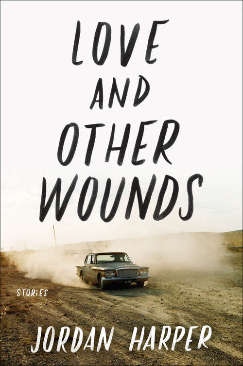 Book cover of Love and Other Wounds