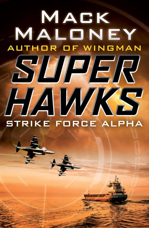 Book cover of Strike Force Alpha: Strike Force Alpha, Strike Force Bravo, Strike Force Charlie, And Strike Force Delta (Superhawks #1)