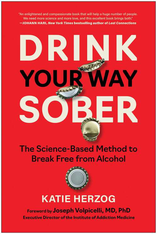 Book cover of Drink Your Way Sober: The Science-Based Method to Break Free from Alcohol