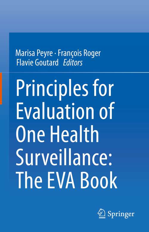 Book cover of Principles for Evaluation of One Health Surveillance: The EVA Book (1st ed. 2022)