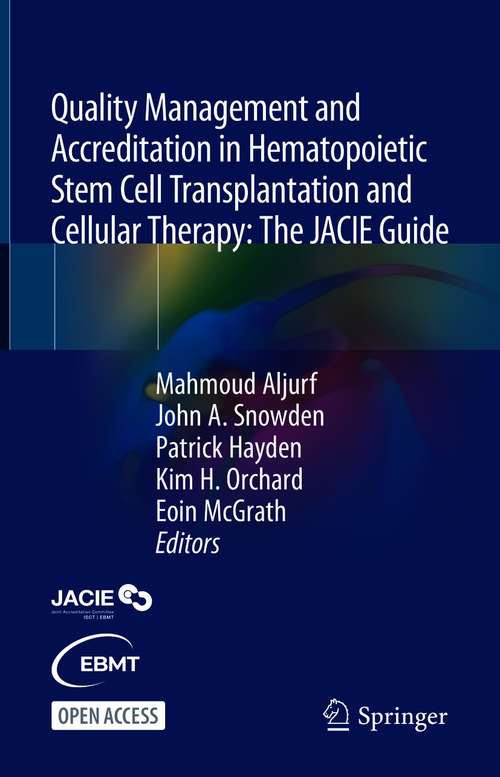 Quality Management and Accreditation in Hematopoietic Stem Cell Transplantation and Cellular Therapy: The JACIE Guide