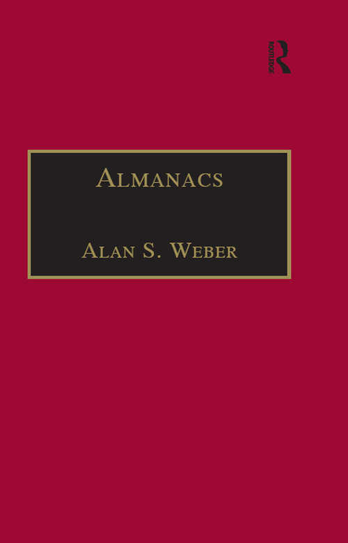 Almanacs: Printed Writings 1641–1700: Series II,  Part One, Volume 6 (The Early Modern Englishwoman: A Facsimile Library of Essential Works & Printed Writings, 1641-1700: Series II, Part One #Vol. 6)