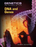 DNA and Genes: The Science Of Life