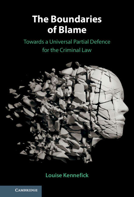 Book cover of The Boundaries of Blame: Towards a Universal Partial Defence for the Criminal Law