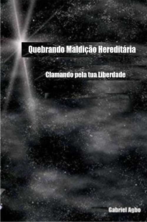 Book cover of Quebrando Maldição Hereditária: Clamando pela tua Liberdade
