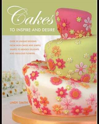 Book cover of Cakes to Inspire and Desire
