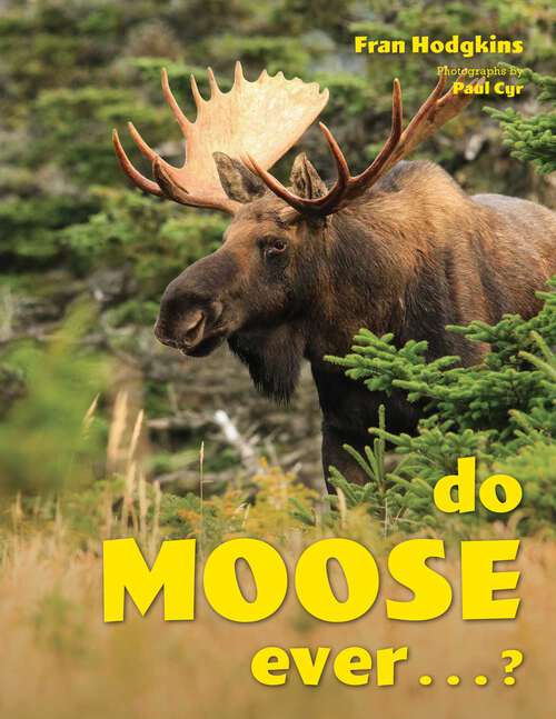 Book cover of Do Moose Ever . . .?