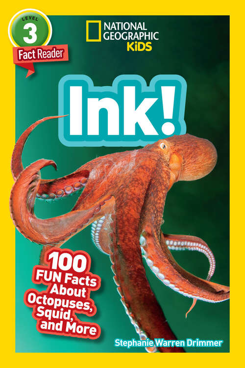 Book cover of Ink!: 100 Fun Facts About Octopuses, Squid, and More (Readers)