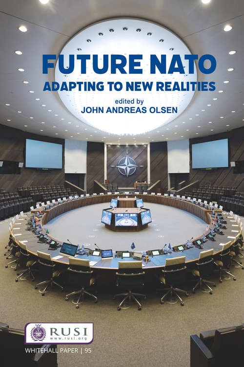 Book cover of Future NATO: Adapting to New Realities (Whitehall Papers)