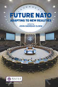 Future NATO: Adapting to New Realities (Whitehall Papers)