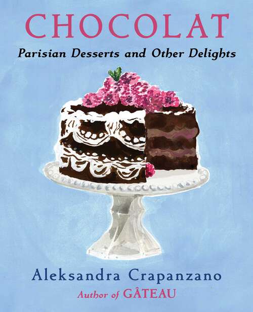 Book cover of Chocolat: Parisian Desserts and Other Delights (Essential Parisian Recipes)